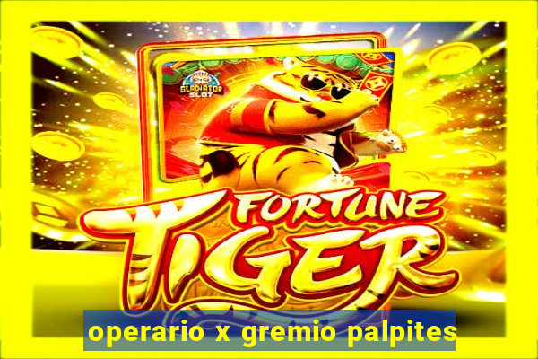 operario x gremio palpites