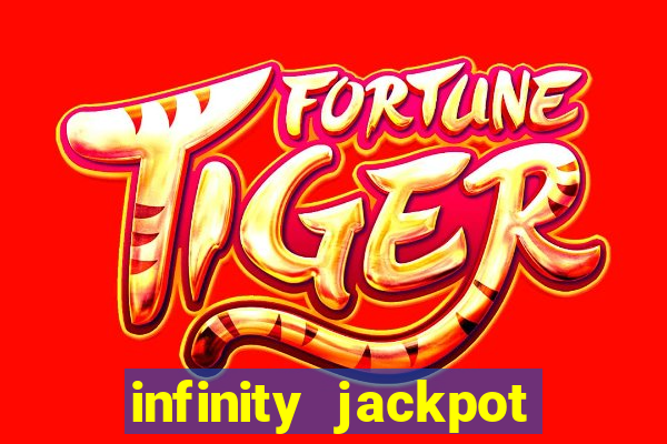 infinity jackpot casino slots