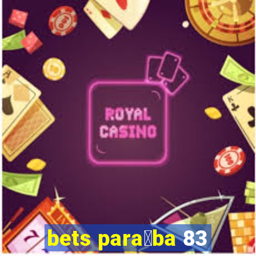 bets para铆ba 83