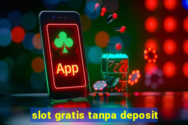 slot gratis tanpa deposit