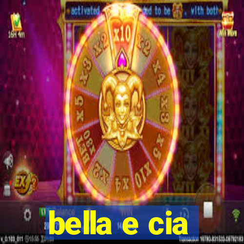 bella e cia