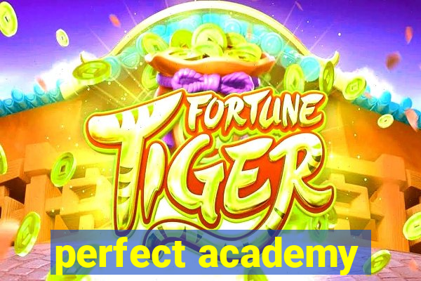 perfect academy