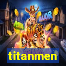 titanmen