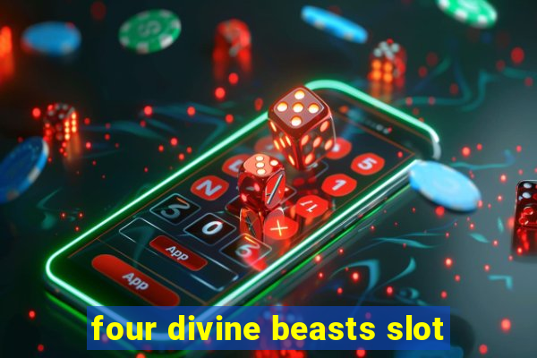 four divine beasts slot