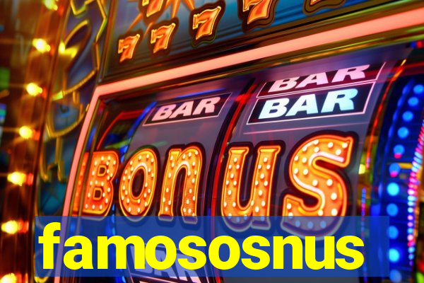 famososnus