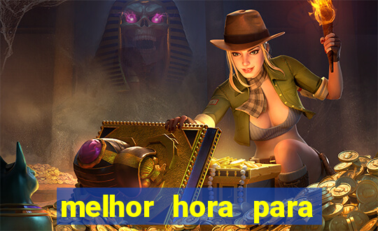 melhor hora para ganhar no fortune tiger