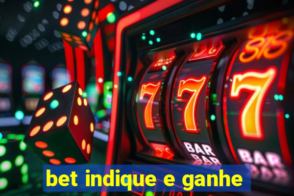 bet indique e ganhe