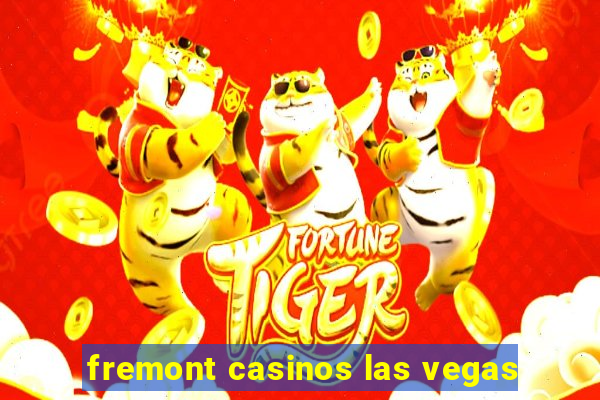 fremont casinos las vegas