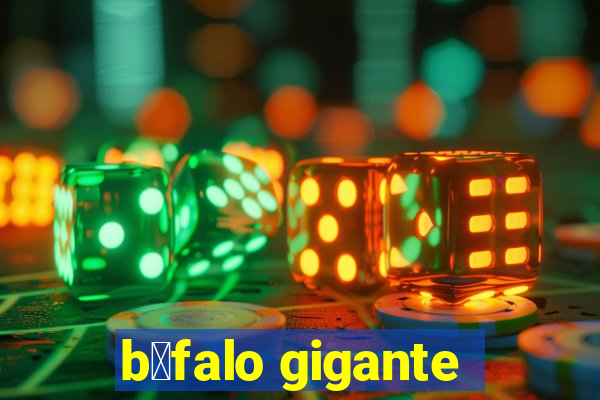 b煤falo gigante