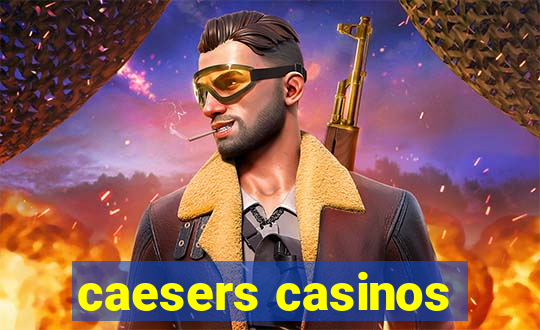 caesers casinos