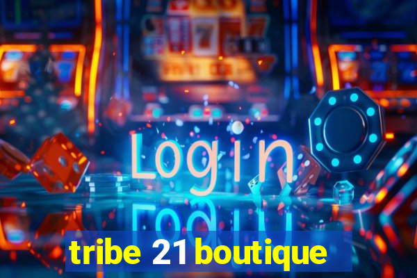 tribe 21 boutique