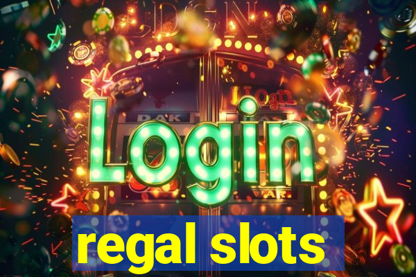 regal slots