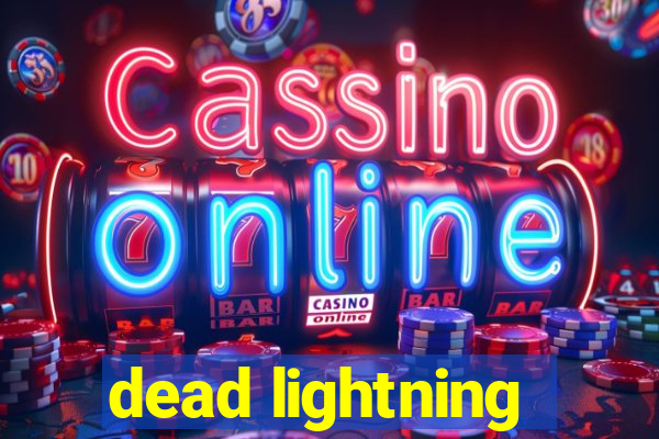 dead lightning