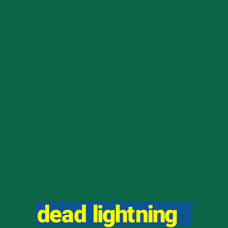 dead lightning