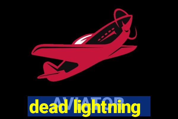 dead lightning