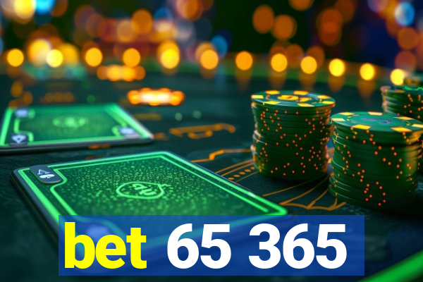 bet 65 365