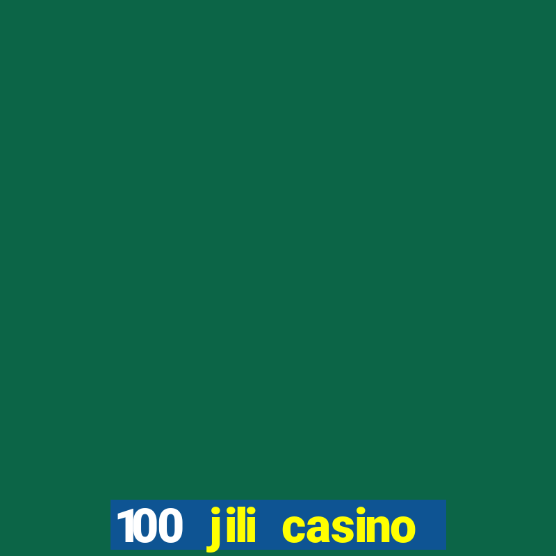 100 jili casino login philippines