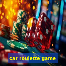 car roulette game