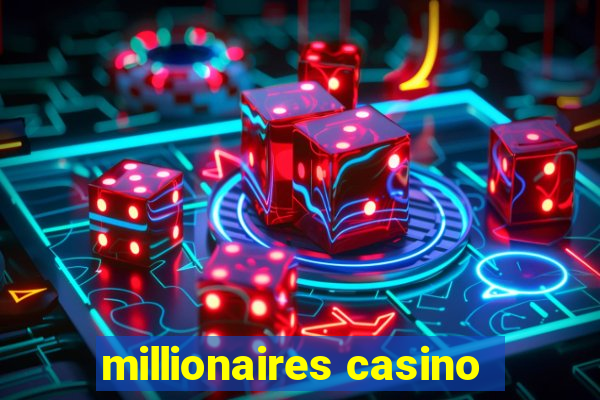 millionaires casino