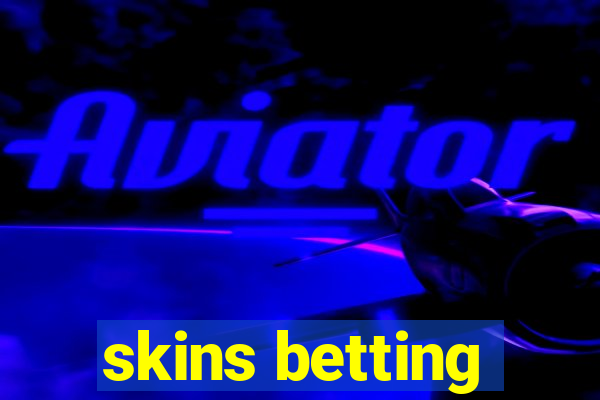 skins betting