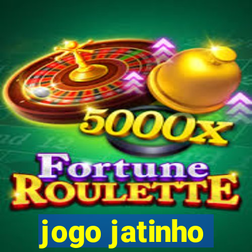 jogo jatinho