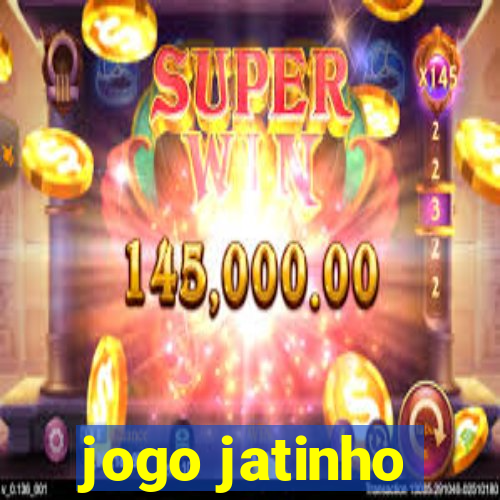 jogo jatinho