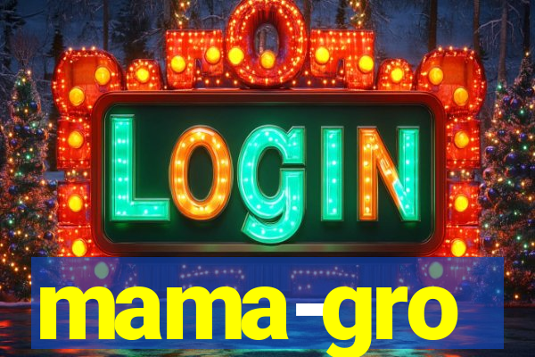 mama-gro