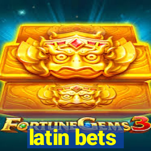 latin bets