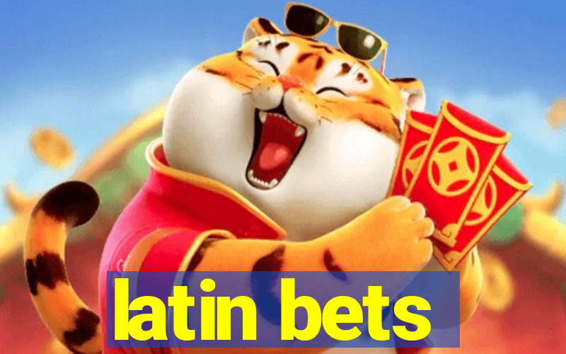 latin bets