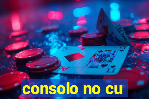 consolo no cu