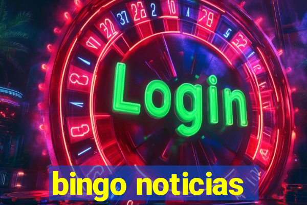 bingo noticias