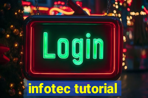 infotec tutorial