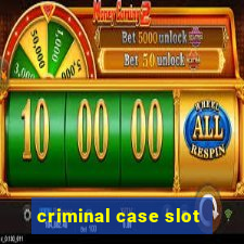 criminal case slot