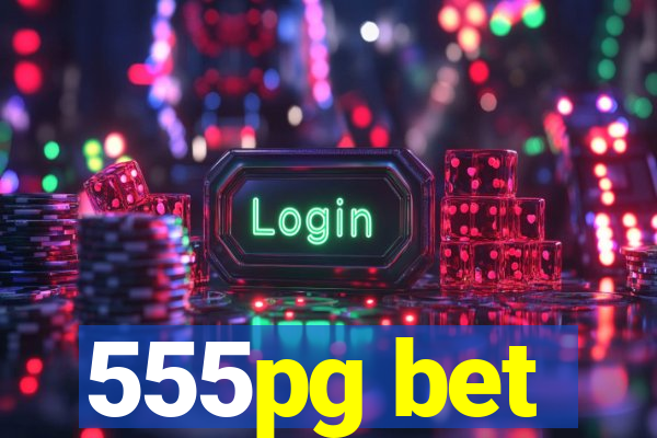 555pg bet