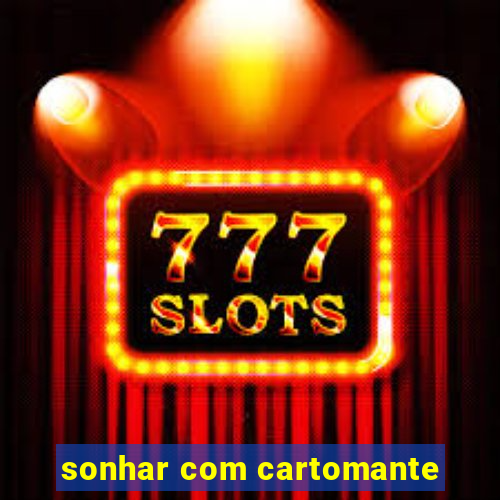 sonhar com cartomante