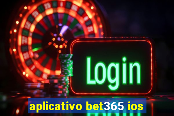 aplicativo bet365 ios