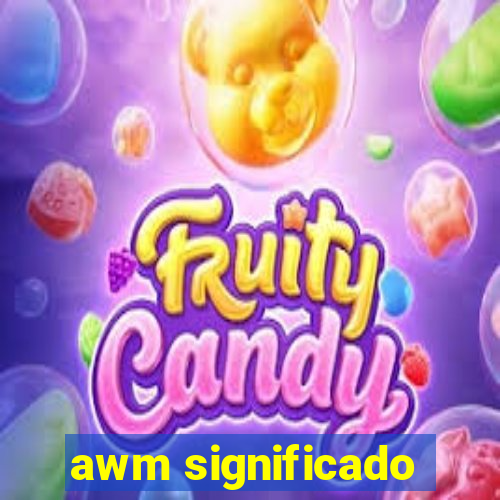 awm significado