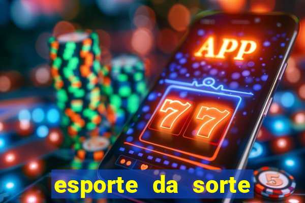 esporte da sorte casino apk