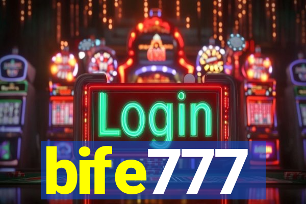 bife777