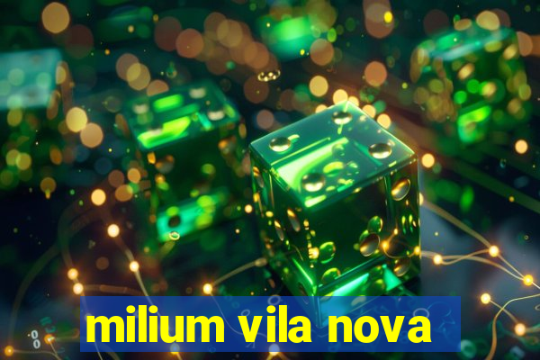 milium vila nova