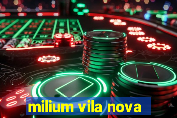 milium vila nova