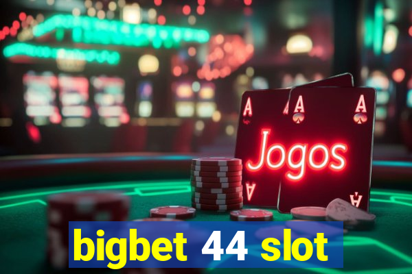 bigbet 44 slot