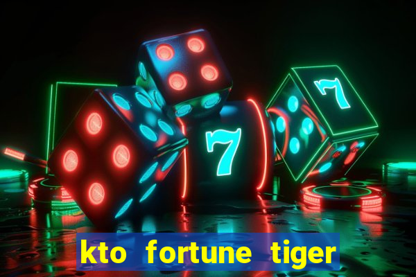 kto fortune tiger é confiável