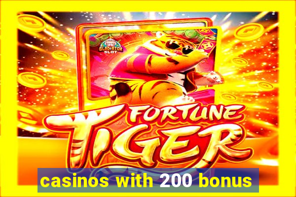 casinos with 200 bonus