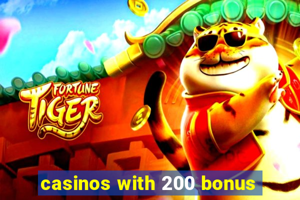 casinos with 200 bonus