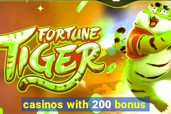 casinos with 200 bonus