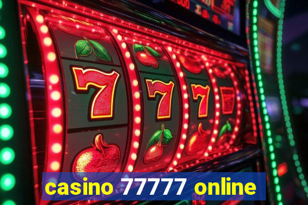 casino 77777 online