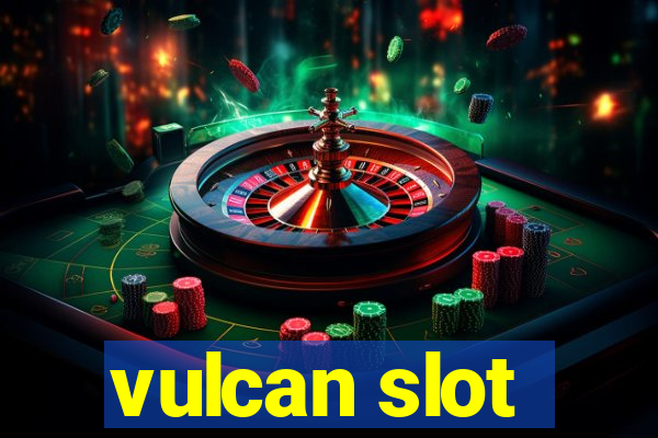 vulcan slot