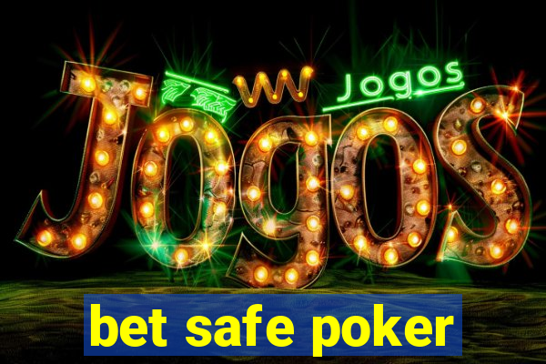 bet safe poker