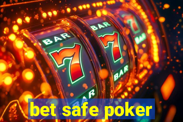 bet safe poker